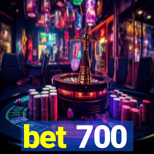 bet 700